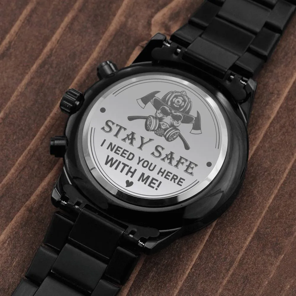 "Stay Safe I Need You Here With Me" Engraved Design Black Chronograph Watch For Men